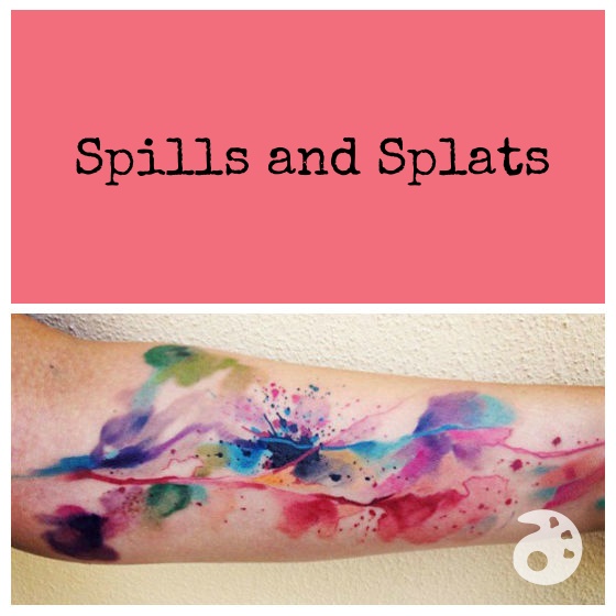 spills and splats