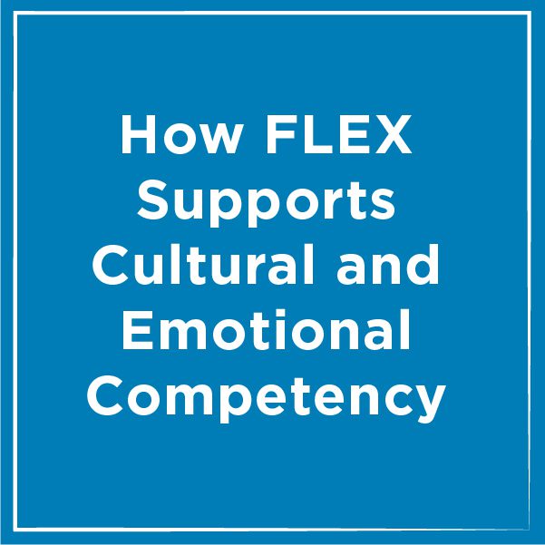 How FLEX Supports Cultural and Emotional Competency
